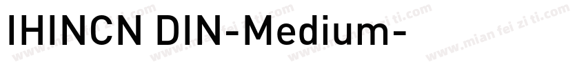 IHINCN DIN-Medium字体转换